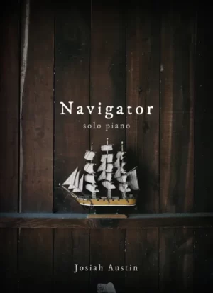 Navigator - Josiah Austin - Wistful Hands Piano Sheet Music - Produc