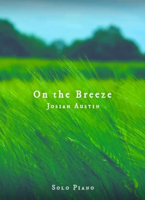 On The Breeze- Josiah Austin - Wistful Hands Piano Sheet Music - Product Image